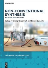 book Non-Conventional Synthesis: Bioactive Heterocycles