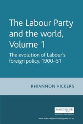 book The Labour Party and the world, volume 1