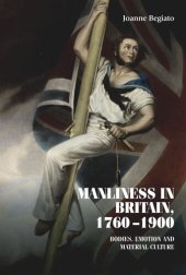 book Manliness in Britain, 1760–1900: Bodies, emotion, and material culture