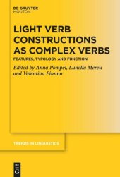 book Light Verb Constructions as Complex Verbs: Features, Typology and Function