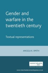 book Gender and warfare in the twentieth century: Textual representations