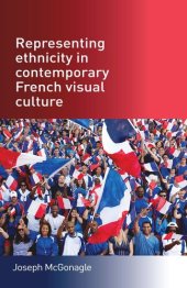 book Representing ethnicity in contemporary French visual culture