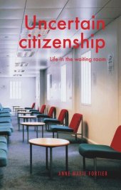 book Uncertain citizenship: Life in the waiting room