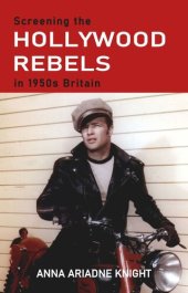 book Screening the Hollywood rebels in 1950s Britain