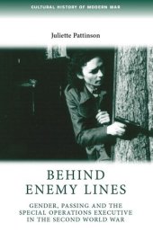 book Behind enemy lines: Gender, passing and the Special Operations Executive in the Second World War