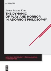 book The Dynamic of Play and Horror in Adorno's Philosophy