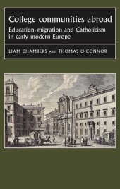 book College communities abroad: Education, migration and Catholicism in early modern Europe