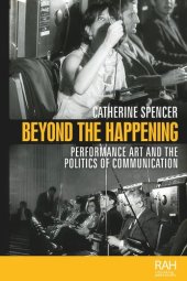 book Beyond the Happening: Performance art and the politics of communication