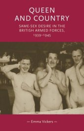 book Queen and country: Same–sex desire in the British Armed Forces, 1939–45