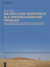 book Die östliche Marmarica als archäologisches Problem: Band 2: Keramik von ptolemäischer bis in die spätrömische Zeit – Nordwestägyptens Randgebiet als Produzent und Mittler