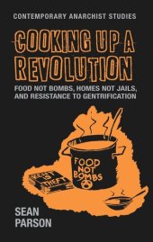 book Cooking up a revolution: Food Not Bombs, Homes Not Jails, and resistance to gentrification