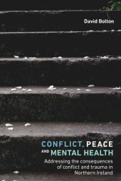 book Conflict, peace and mental health: Addressing the consequences of conflict and trauma in Northern Ireland