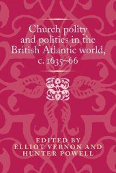 book Church polity and politics in the British Atlantic world, c. 1635–66