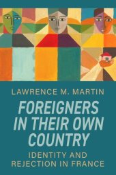 book Foreigners in Their Own Country: Identity and Rejection in France