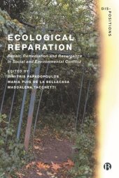 book Ecological Reparation: Repair, Remediation and Resurgence in Social and Environmental Conflict