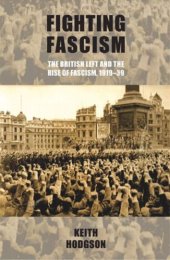 book Fighting fascism: the British Left and the rise of fascism, 1919–39