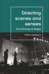 book Directing scenes and senses: The thinking of Regie