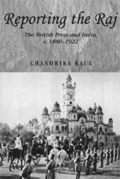 book Reporting the Raj: The British Press and India, c.1880–1922