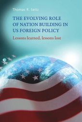 book The evolving role of nation-building in US foreign policy: Lessons learned, lessons lost