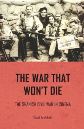 book The war that won't die: The Spanish Civil War in cinema