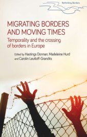 book Migrating borders and moving times: Temporality and the crossing of borders in Europe