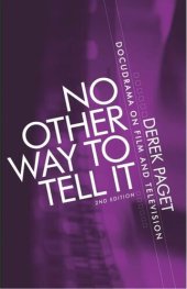 book No other way to tell it: Docudrama on film and television (second edition)