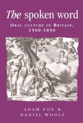 book The spoken word: Oral culture in Britain, 1500–1850