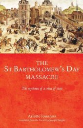 book The Saint Bartholomew's Day massacre: The mysteries of a crime of state