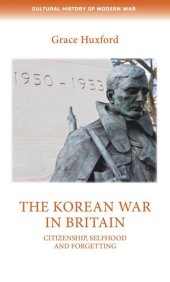 book The Korean War in Britain: Citizenship, selfhood and forgetting