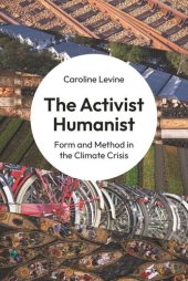 book The Activist Humanist: Form and Method in the Climate Crisis