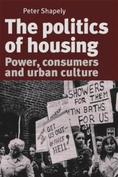 book The politics of housing: Power, consumers and urban culture