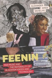 book Feenin: R&B Music and the Materiality of BlackFem Voices and Technology