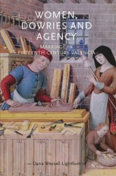 book Women, dowries and agency: Marriage in fifteenth–century Valencia