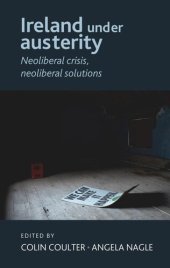 book Ireland under austerity: Neoliberal crisis, neoliberal solutions