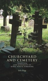 book Churchyard and cemetery: Tradition and modernity in rural North Yorkshire