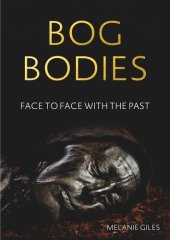 book Bog bodies: Face to face with the past