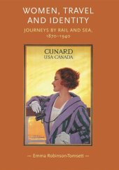 book Women, travel and identity: Journeys by rail and sea, 1870–1940