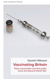 book Vaccinating Britain: Mass vaccination and the public since the Second World War