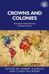 book Crowns and colonies: European monarchies and overseas empires