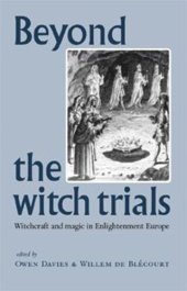 book Beyond the witch trials: Witchcraft and Magic in Enlightenment Europe