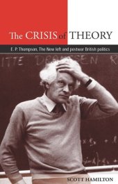 book The Crisis of Theory: E.P. Thompson, the new left and postwar British politics