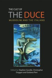 book The cult of the Duce: Mussolini and the Italians