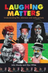 book Laughing matters: Understanding film, television and radio comedy