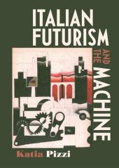 book Italian futurism and the machine