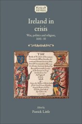 book Ireland in crisis: War, politics and religion, 1641–50