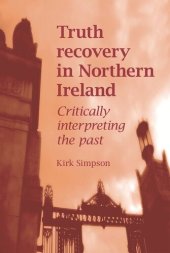 book Truth recovery in Northern Ireland: Critically interpreting the past