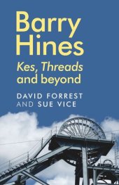 book Barry Hines: Kes, Threads and beyond