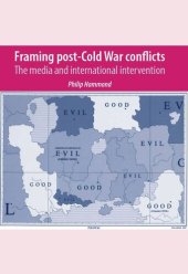 book Framing post-Cold War conflicts: The media and international intervention