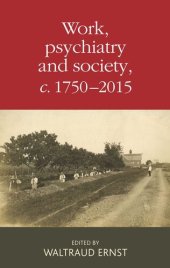 book Work, psychiatry and society, c. 1750–2015