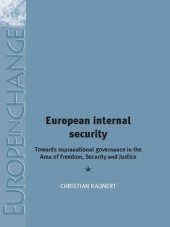 book European Internal Security: Towards supranational governance in the area of freedom, security and justice